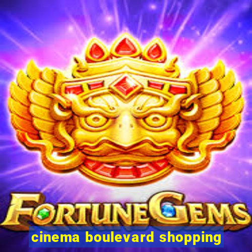 cinema boulevard shopping